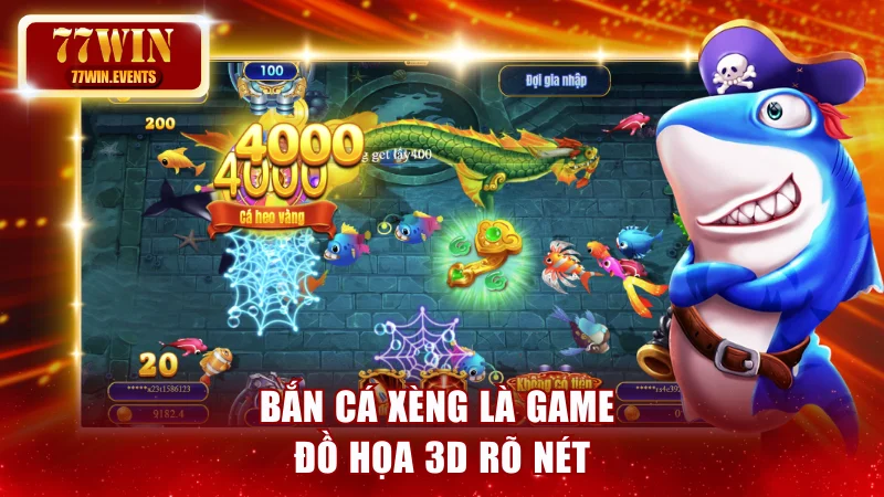 Bắn cá xèng là game đồ họa 3D rõ nét