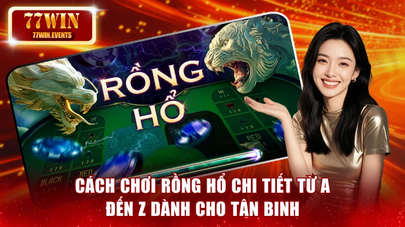 Cách chơi Rồng Hổ