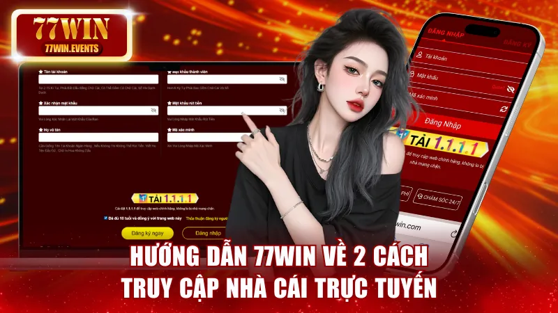 Hướng dẫn 77win về 2 cách truy cập nhà cái trực tuyến