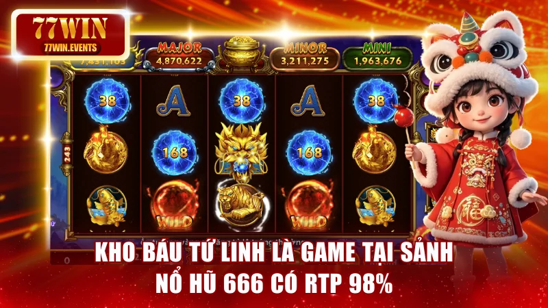 Kho Báu Tứ Linh là game tại sảnh  nổ hũ 666 có RTP 98%