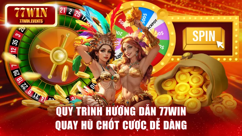 Quy trình hướng dẫn 77win quay hũ chốt cược dễ dàng