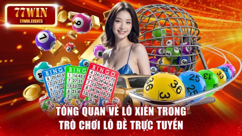 Tổng quan về lô xiên trong xổ số trực tuyến
