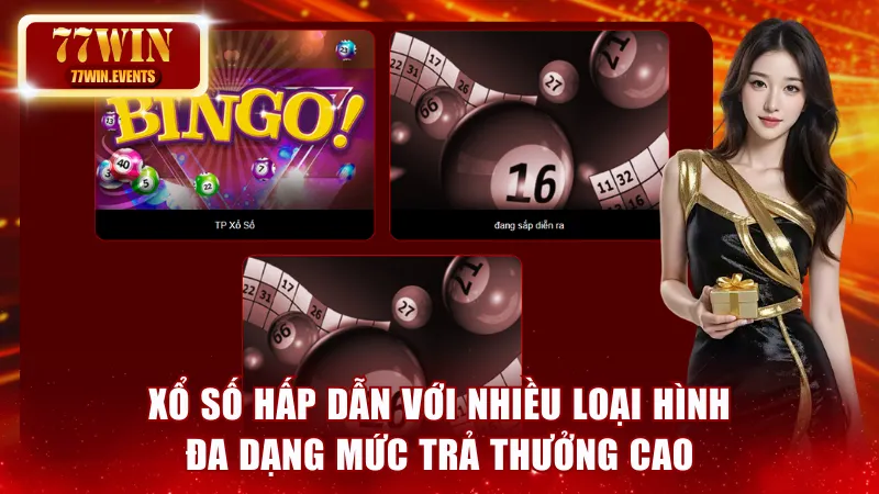 Xổ số hấp dẫn với nhiều loại hình đa dạng mức trả thưởng cao